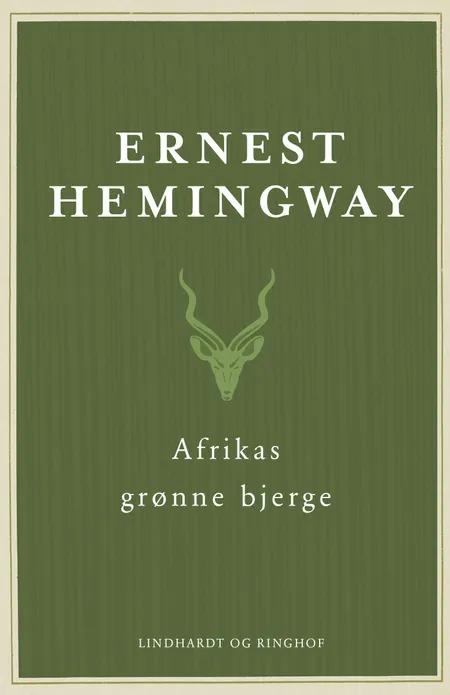 Afrikas grønne bjerge af Ernest Hemingway