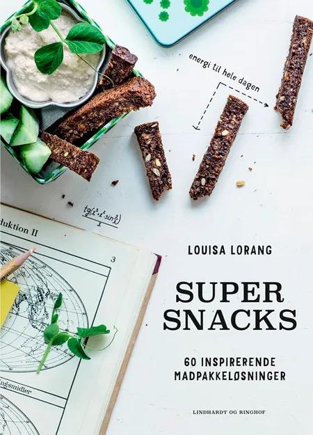Super snacks af Louisa Lorang