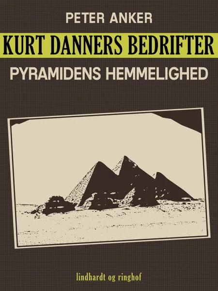 Kurt Danners bedrifter: Pyramidens hemmelighed af Peter Anker