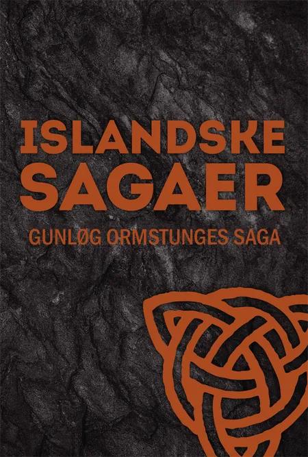 Gunløg Ormstunges saga af Ukendt