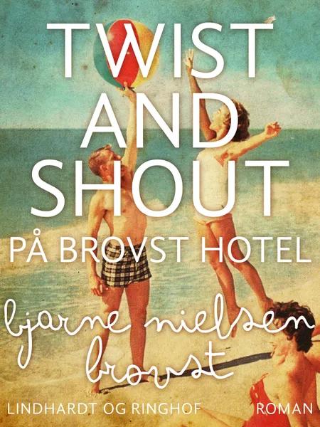 Twist and shout på Brovst Hotel af Bjarne Nielsen Brovst
