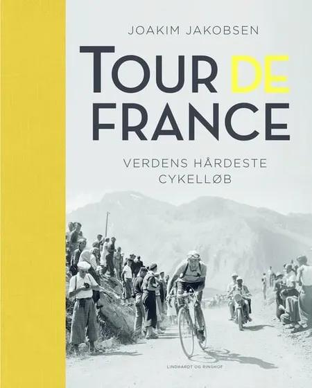 Tour de France - Verdens hårdeste cykelløb af Joakim Jakobsen