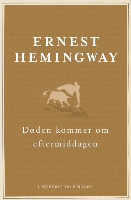 Døden kommer om eftermiddagen af Ernest Hemingway