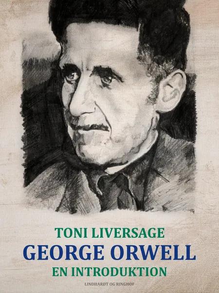 George Orwell. En introduktion af Toni Liversage