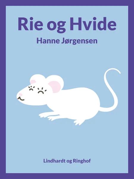 Rie og Hvide af Hanne Jørgensen