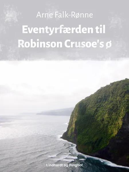 Eventyrfærden til Robinson Crusoe s ø af Arne Falk-Rønne