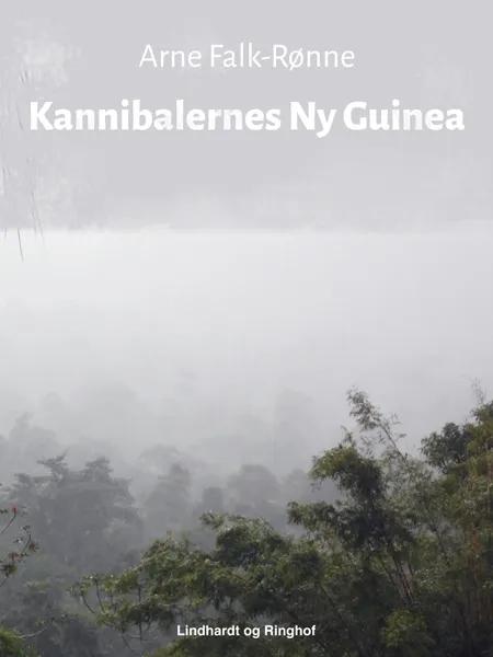 Kannibalernes Ny Guinea af Arne Falk-Rønne