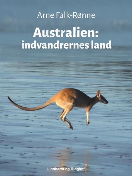 Australien: indvandrernes land af Arne Falk-Rønne