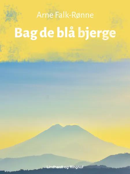 Bag de blå bjerge af Arne Falk-Rønne