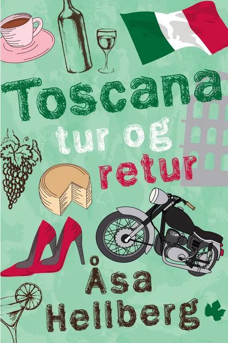 Toscana tur og retur af Åsa Hellberg