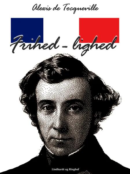 Frihed - lighed af Alexis De Tocqueville