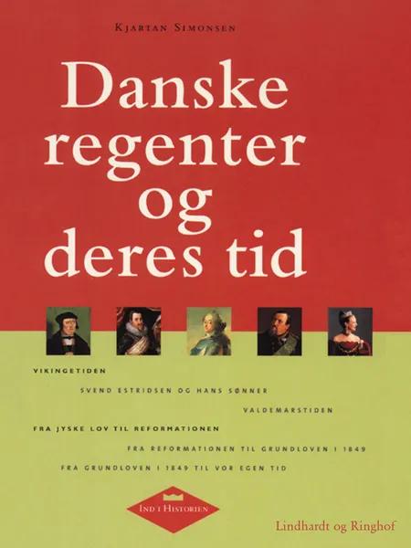 Danske regenter og deres tid af Kjartan Simonsen