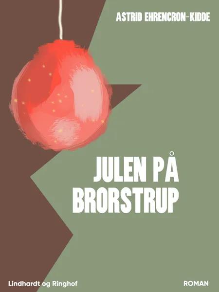 Julen på Brorstrup af Astrid Ehrencron-Kidde