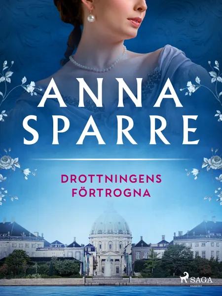 Drottningens förtrogna af Anna Sparre