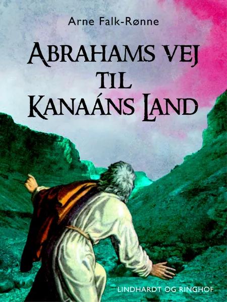 Abrahams vej til Kanaáns land af Arne Falk-Rønne