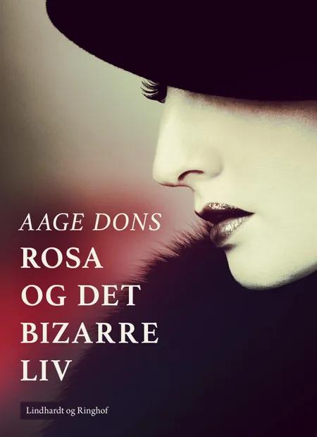 Rosa og det bizarre liv af Aage Dons
