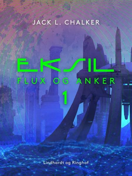 Eksil. Flux og Anker - Bind 1 af Jack L. Chalker