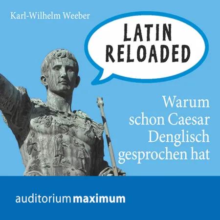 Latin Reloaded af Karl-Wilhelm Weber