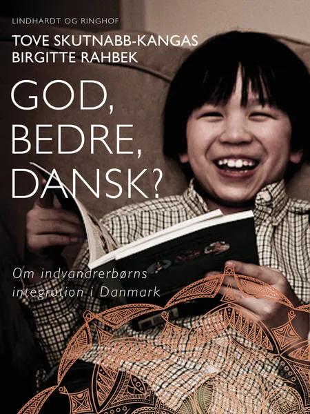 God, bedre, dansk? Om indvandrerbørns integration i Danmark af Tove Skutnabb-Kangas