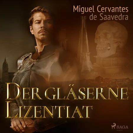 Der gläserne Lizentiat af Miguel de Cervantes Saavedra