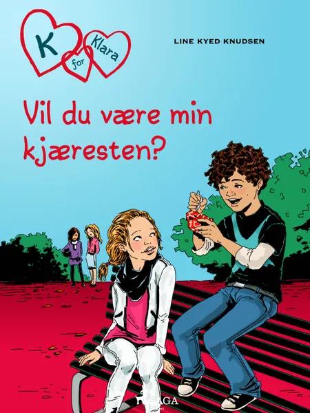 K for Klara 2 - Vil du være kjæresten min? af Line Kyed Knudsen