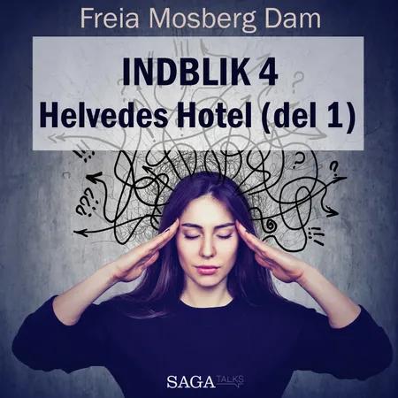 Indblik #4 - Helvedes Hotel (del 1) af Freia Mosberg Dam