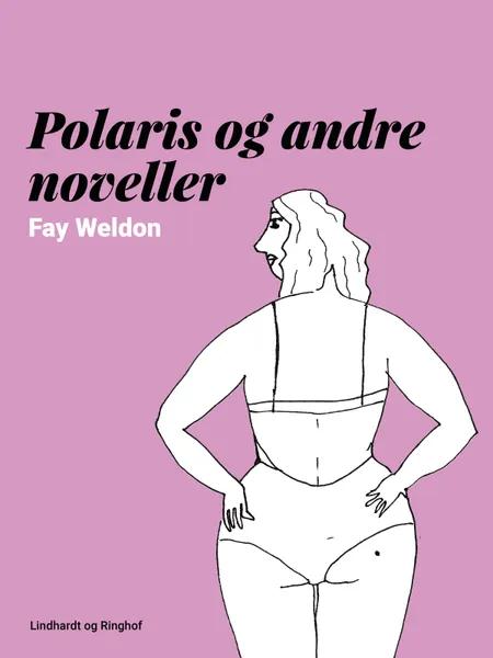 Polaris og andre noveller af Fay Weldon