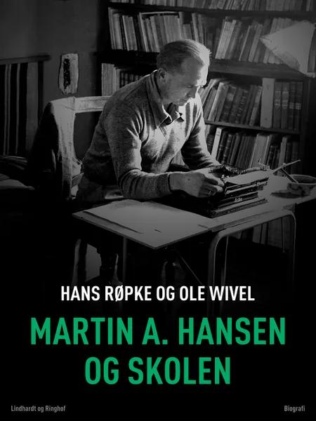 Martin A. Hansen og skolen af Ole Wivel