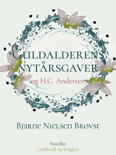 Guldalderens Nytaarsgaver og H.C. Andersen af Bjarne Nielsen Brovst
