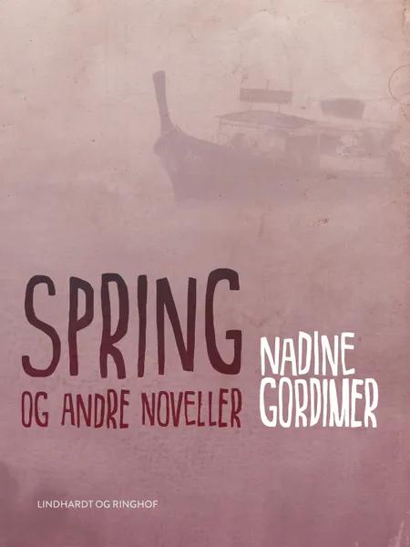 Spring og andre noveller af Nadine Gordimer