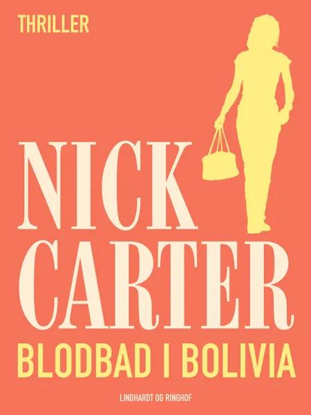 Blodbad i Bolivia af Nick Carter