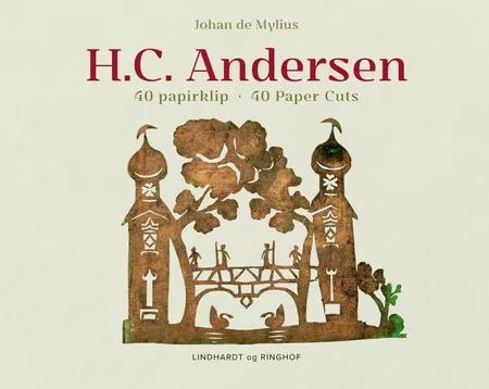 H.C. Andersen 40 papirklip * 40 Paper Cuts af Johan de Mylius