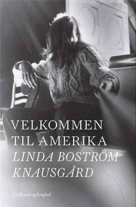 Velkommen til Amerika af Linda Boström Knausgård