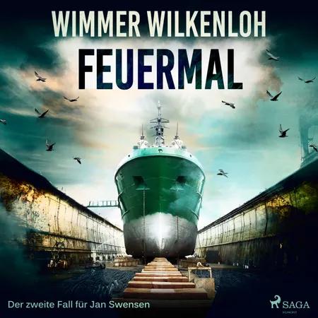 Feuermal - Der zweite Fall für Jan Swensen af Wimmer Wilkenloh