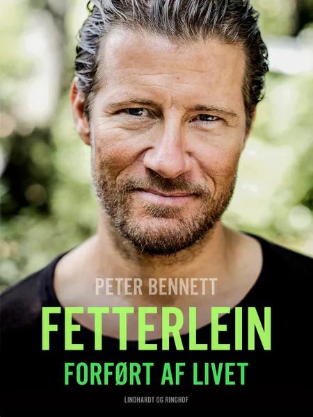 Fetterlein - forført af livet af Peter Bennett