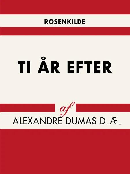 Ti år efter af Alexandre Dumas
