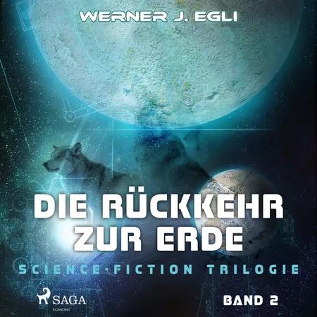 Die Rückkehr zur Erde af Werner J. Egli