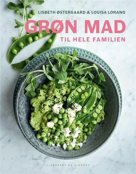 Grøn mad til hele familien af Lisbeth Østergaard