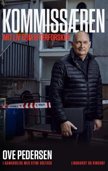 Kommissæren - Mit liv som efterforsker af Ove Pedersen