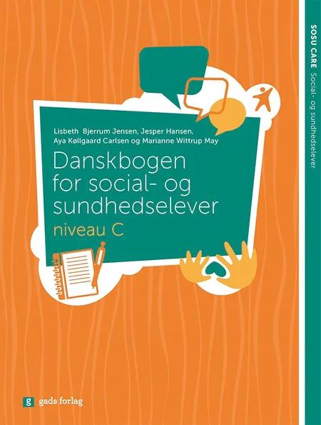 Danskbogen for social- og sundhedselever - niveau C af Lisbeth Bjerrum Jensen