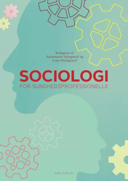 Sociologi for sundhedsprofessionelle af Annemarie Dalsgaard