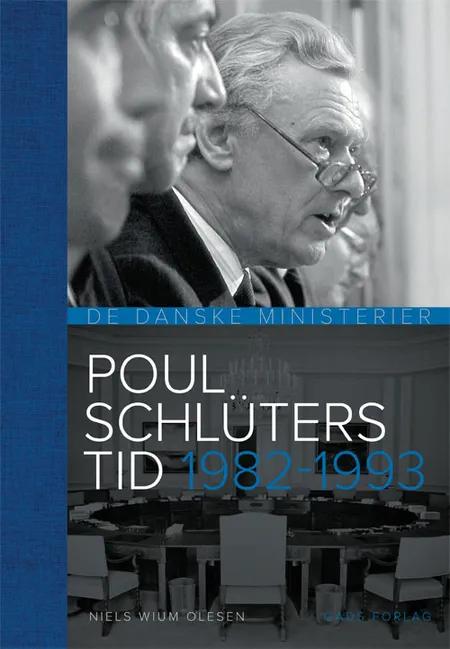 Poul Schlüters Tid 1982-1993 af Niels Wium Olesen