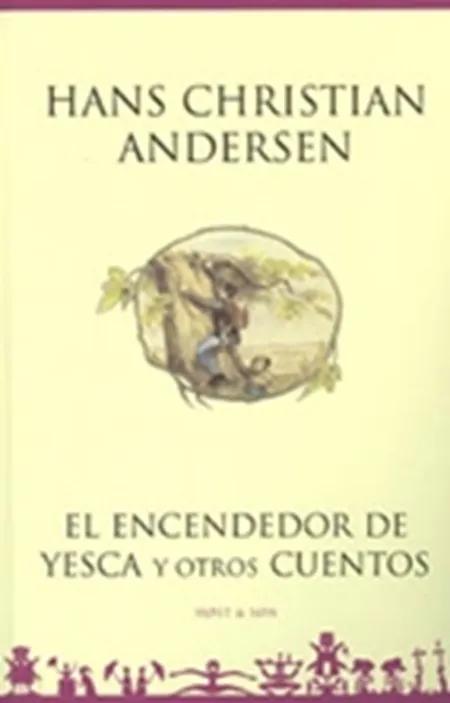 El encendedor de yesca y otros cuentos af H.C. Andersen