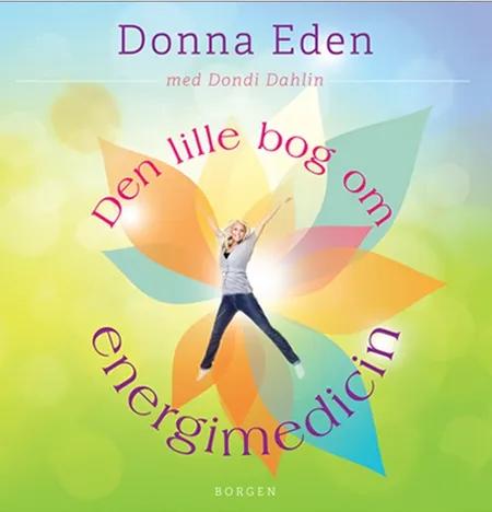 Den lille bog om energimedicin af Donna Eden