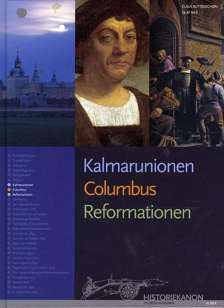 Kalmarunionen, Columbus, Reformationen af Claus Buttenschøn