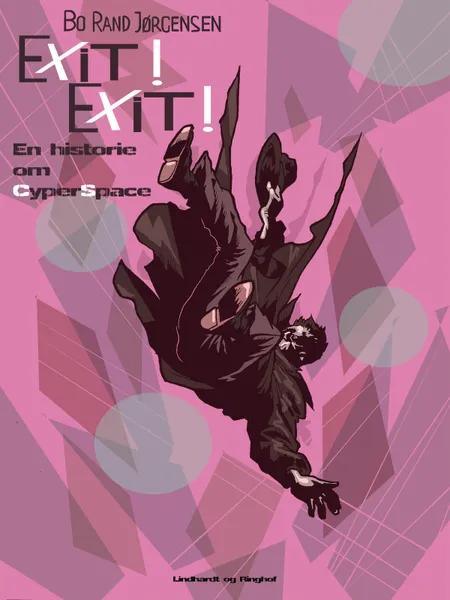 Exit! Exit! En historie om CyberSpace af Bo Rand Jørgensen