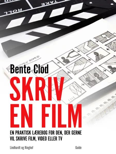 Skriv en film af Bente Clod
