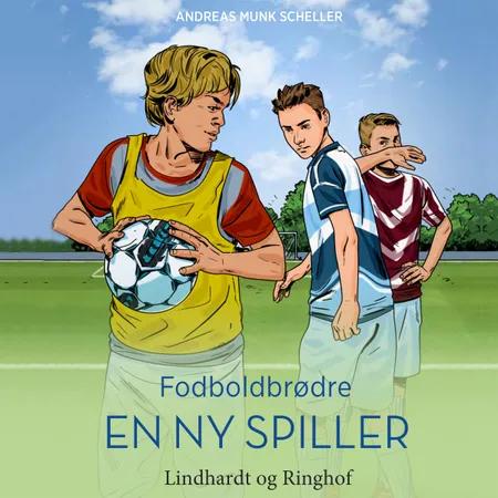 Fodboldbrødre - En ny spiller af Andreas Munk Scheller