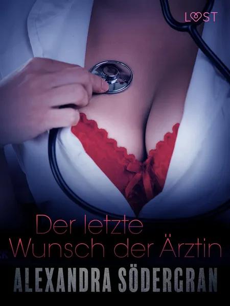 Der letzte Wunsch der Ärztin: Erotische Novelle af Alexandra Södergran