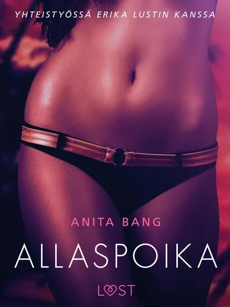 Allaspoika - eroottinen novelli af Anita Bang